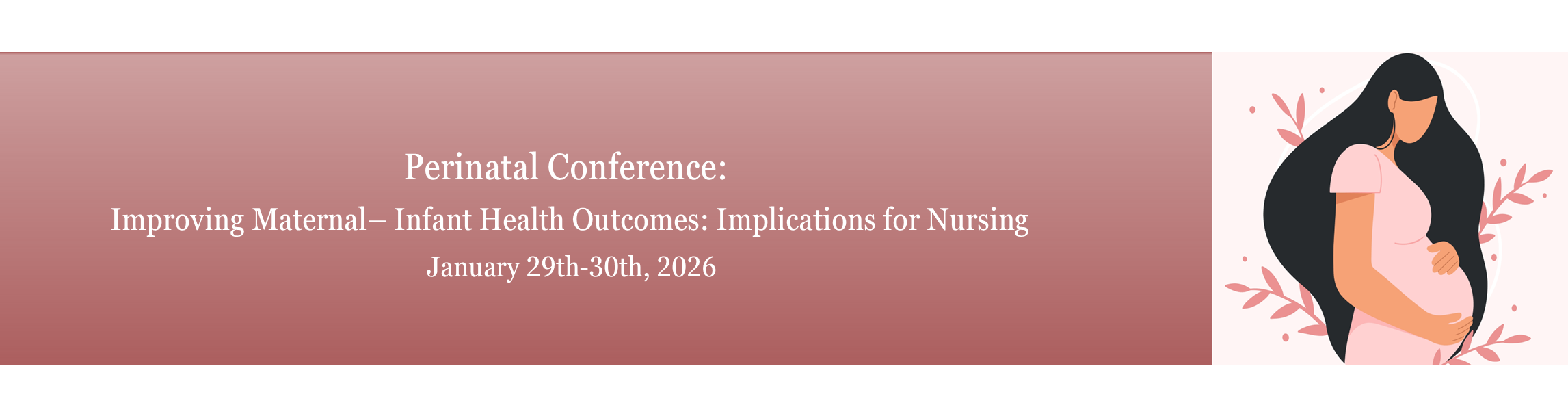 2026 Annual Perinatal Nursing Conference - Improving Maternal/Infant Health Outcomes Banner